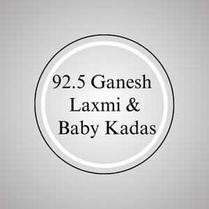 92.5 Ganesh Laxmi & Baby Kadas
